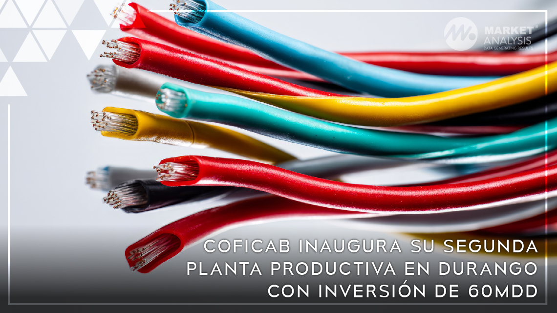 Coficab inaugura su segunda planta productiva en Durango con inversión de 60MDD