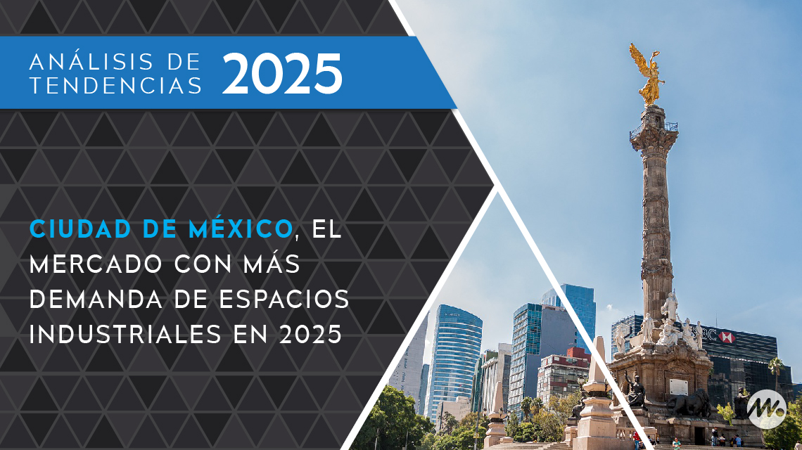 Ciudad de México, el mercado con más demanda de espacios industriales en 2025
