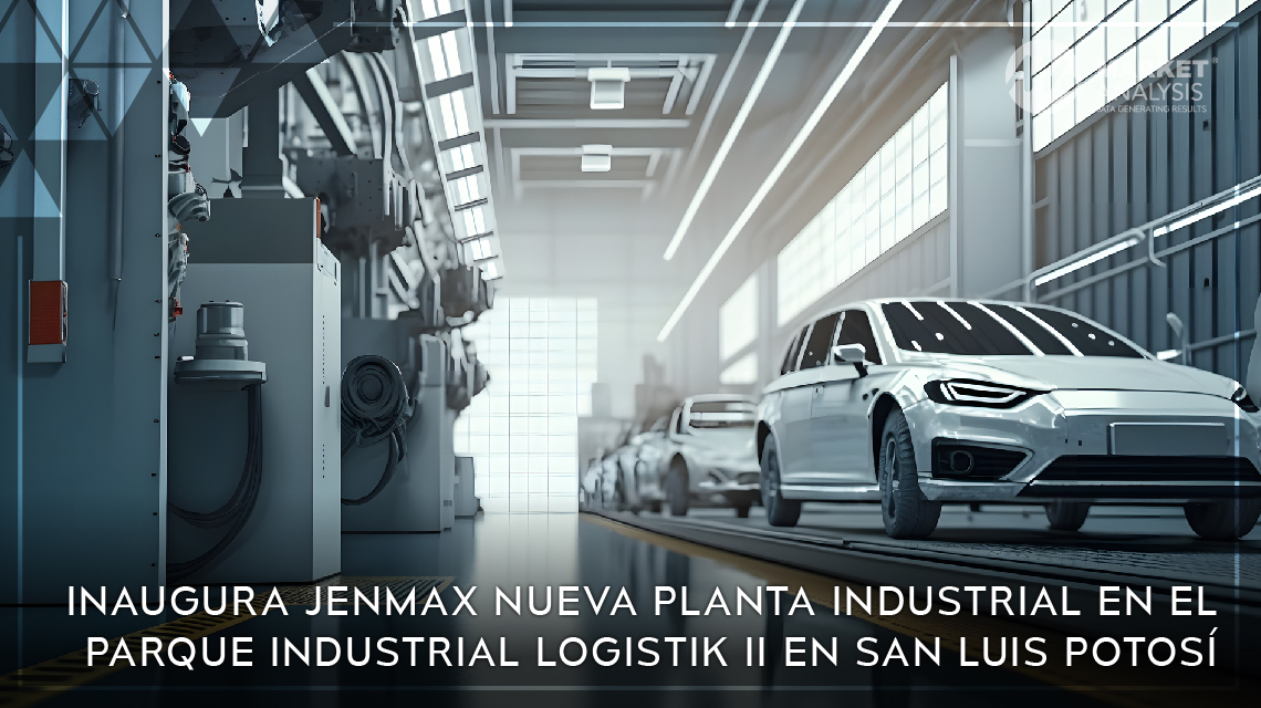 Inaugura JENMAX nueva planta industrial en el Parque Industrial Logistik II en San Luis Potosí