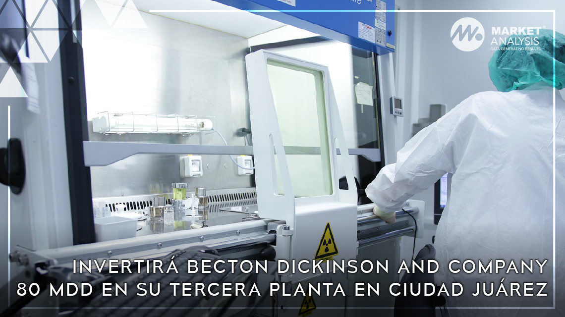 Invertirá Becton Dickinson and Company 80 mdd en su tercera planta en Ciudad Juárez