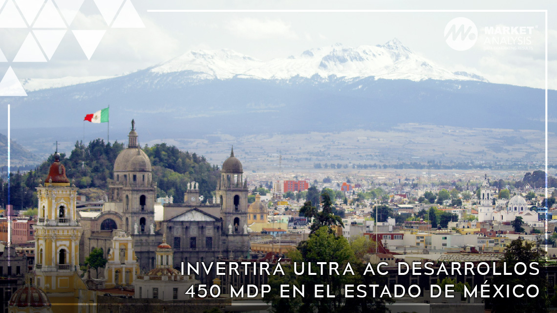 Invertirá Ultra AC Desarrollos 450 mdp en el Edomex