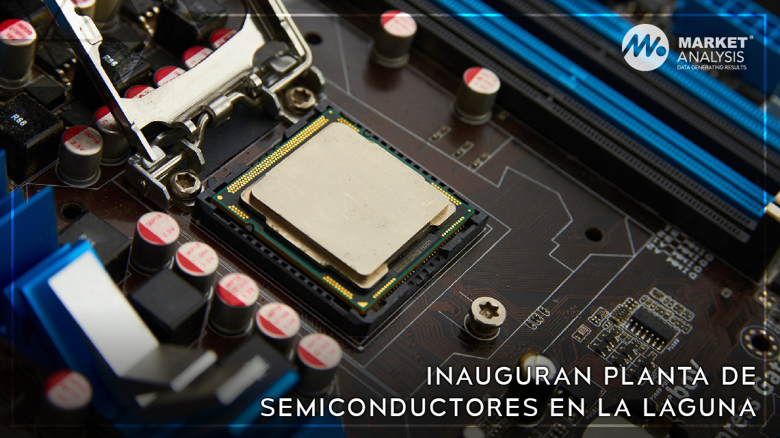 Inauguran planta de semiconductores en La Laguna
