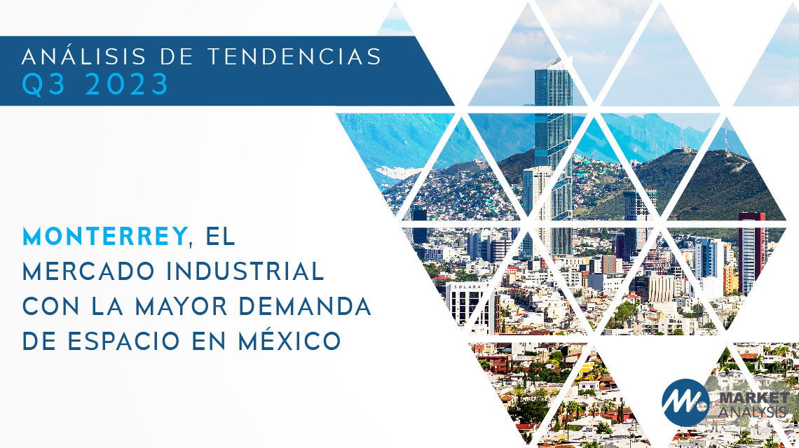 Monterrey, el mercado industrial con la mayor demanda de espacio en México