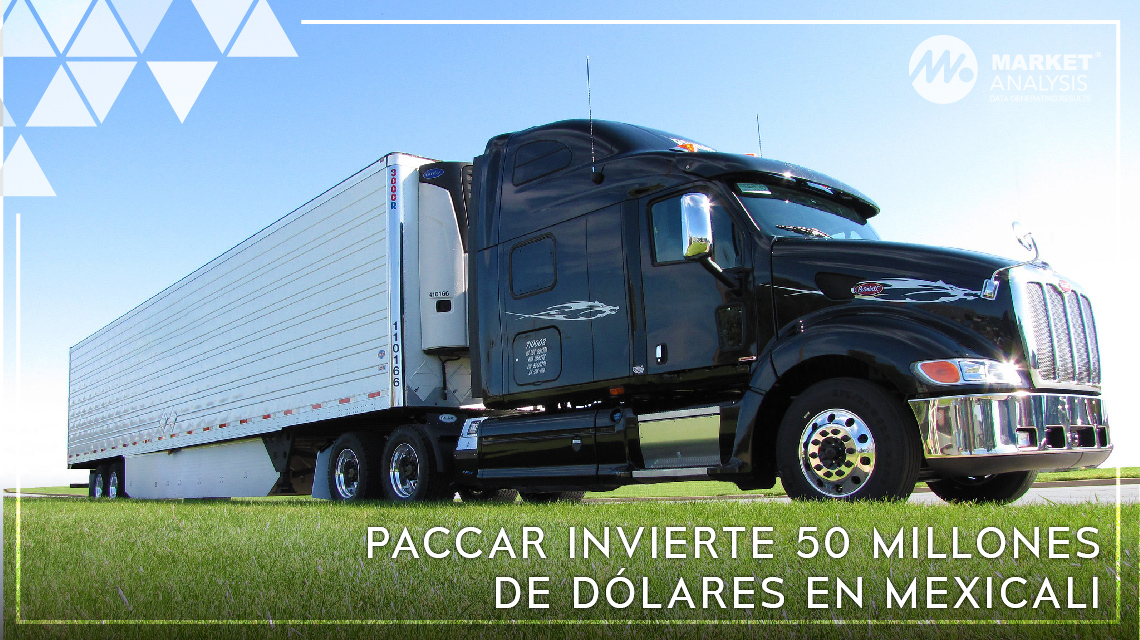 PACCAR invierte 50 millones de dólares en Mexicali