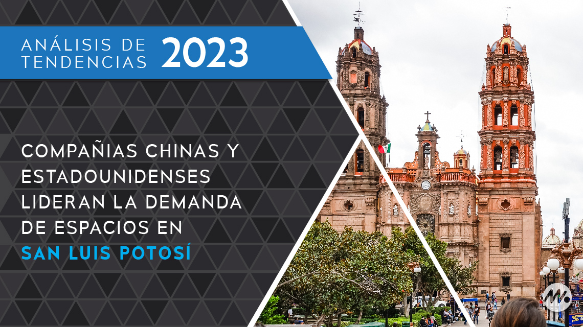 Compañias chinas y estadounidenses lideran la demanda de espacios en San Luis Potosí