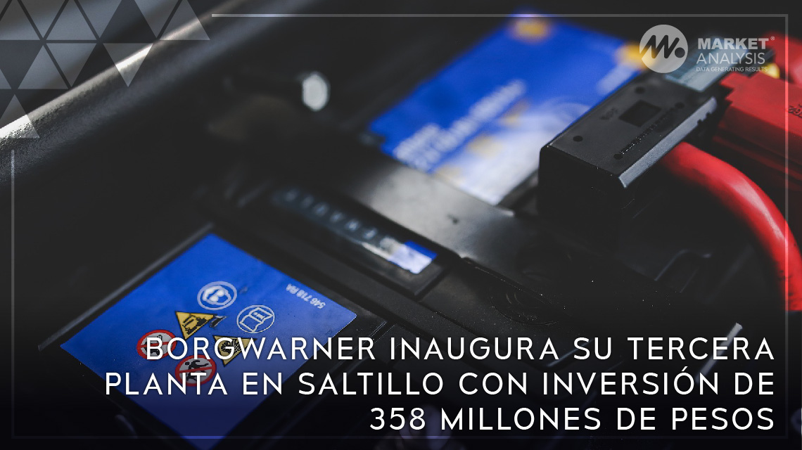 Borgwarner inaugura su tercera planta en Saltillo con inversión de 358 millones de pesos