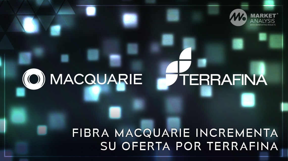 Fibra Macquarie incrementa su oferta por Terrafina