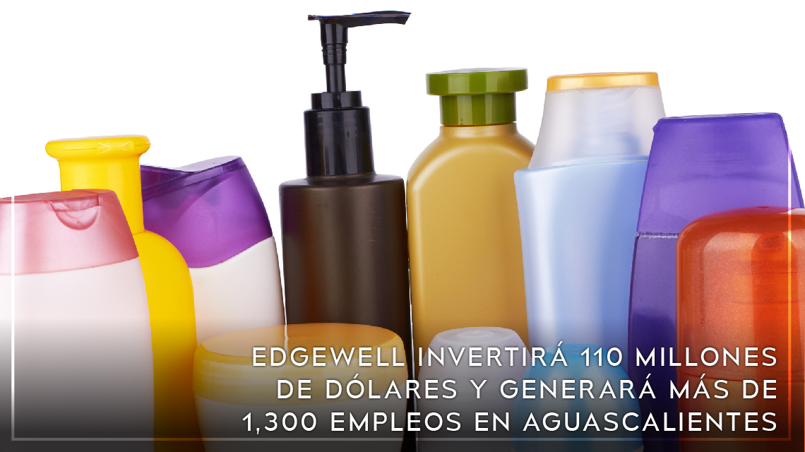 Edgewell invertirá 110 millones de dólares y generará más de 1300 empleos en Aguascalientes