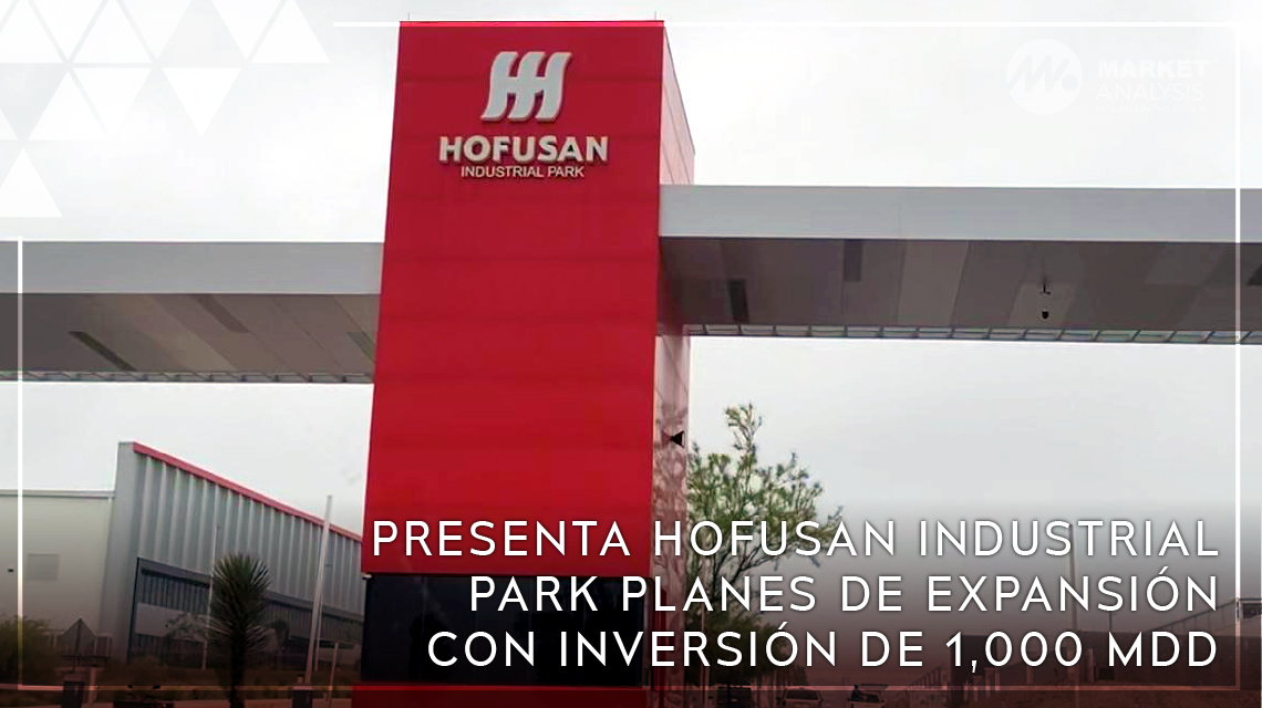 Presenta Hofusan Industrial Park planes de expansión con inversión de 1,000 mdd
