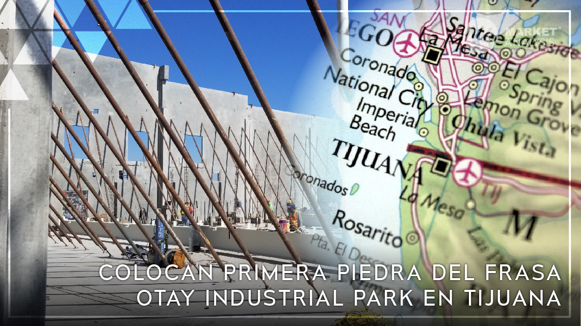 Colocan primera piedra del Frasa Otay Industrial Park en Tijuana
