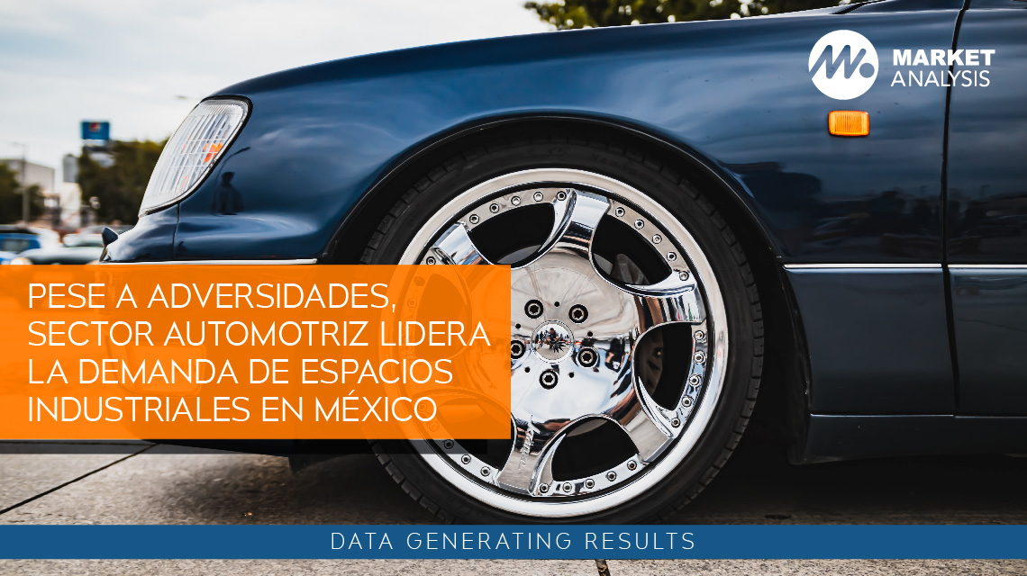 Pese a adversidades, sector automotriz lidera la demanda de espacios industriales en México