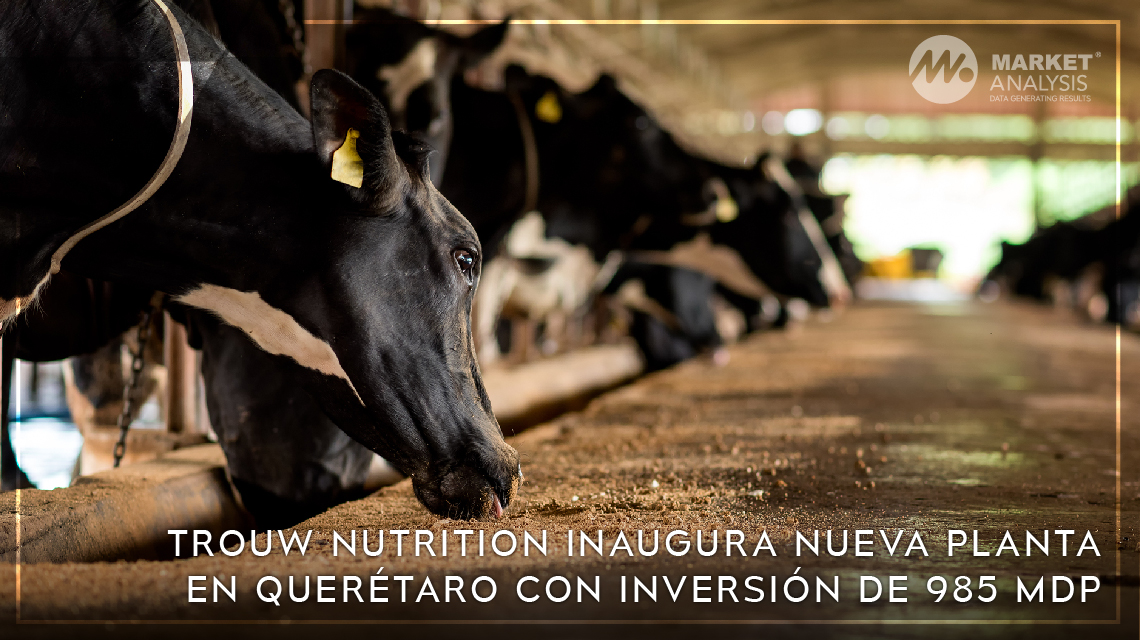 Trouw Nutrition inaugura nueva planta en Querétaro con inversión de 985 MDP