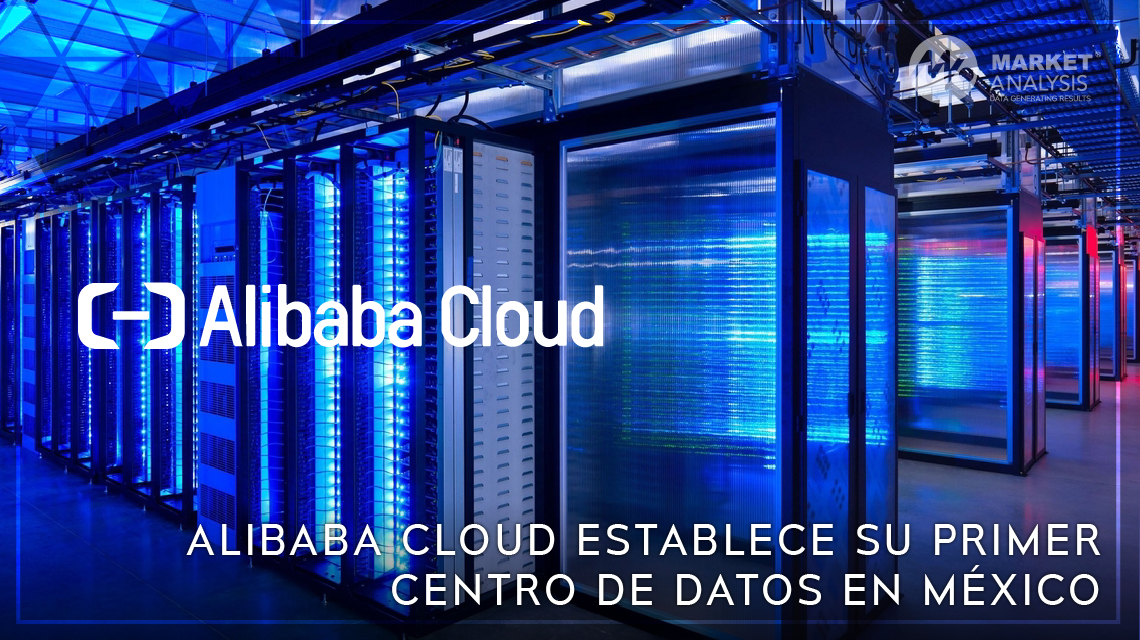Alibaba Cloud establece su primer centro de datos en México