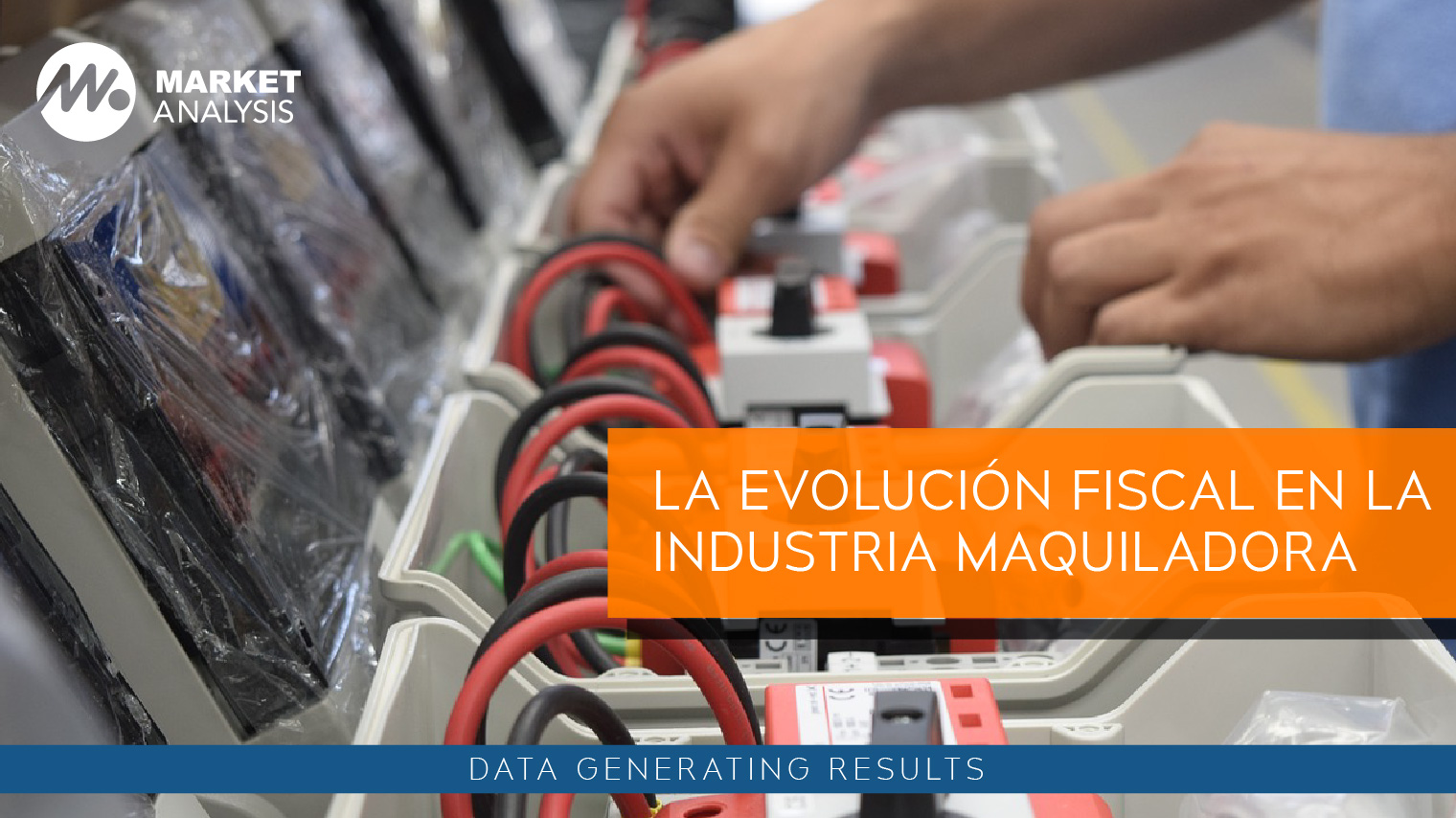 La evolución fiscal en la industria maquiladora