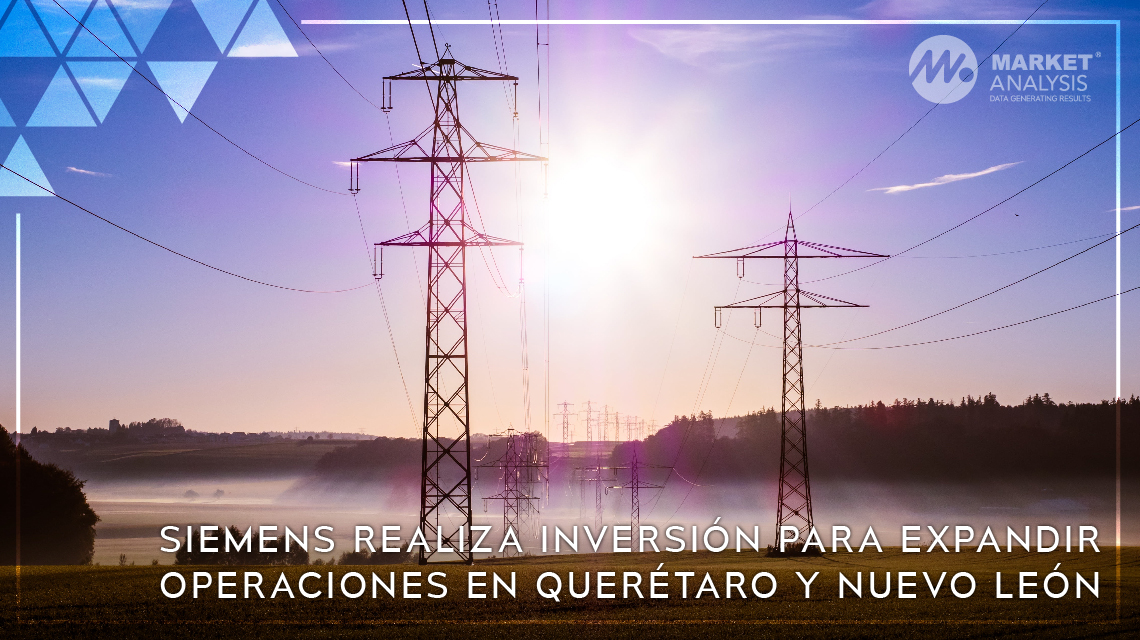 Siemens realiza inversión para expandir  operaciones en Querétaro y Nuevo León