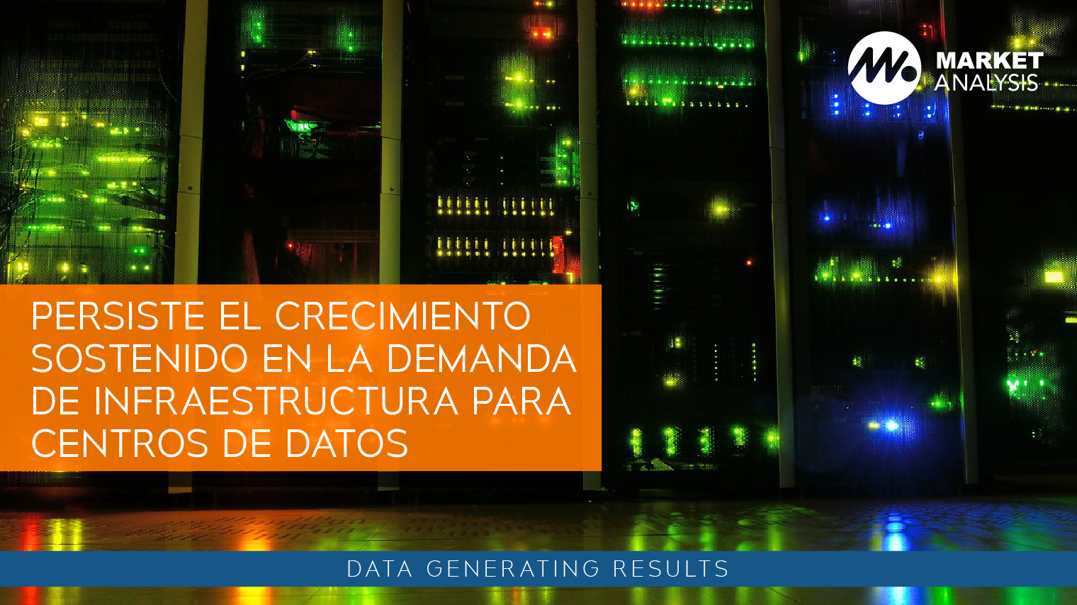 Persiste el crecimiento sostenido en la demanda de infraestructura para centros de datos